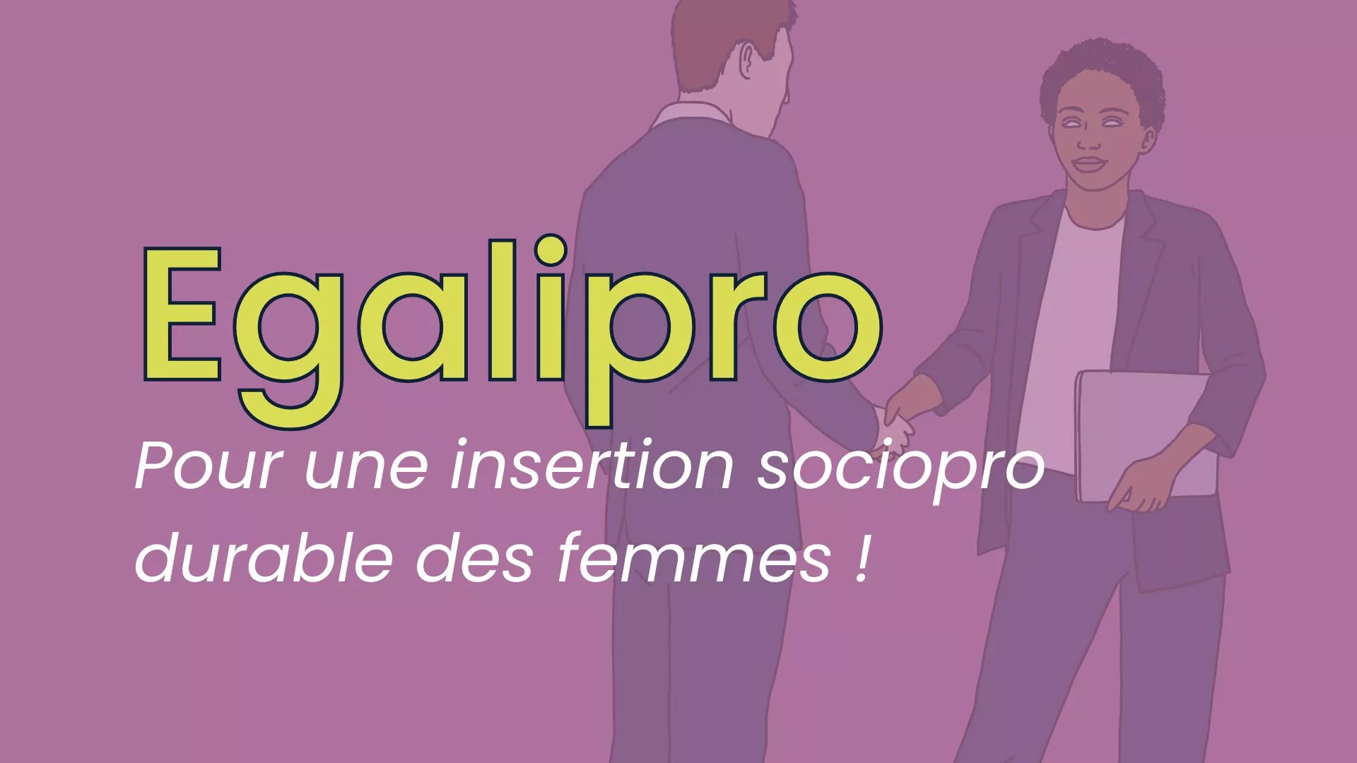 Egalipro ! Pour une insertion sociopro durable des femmes