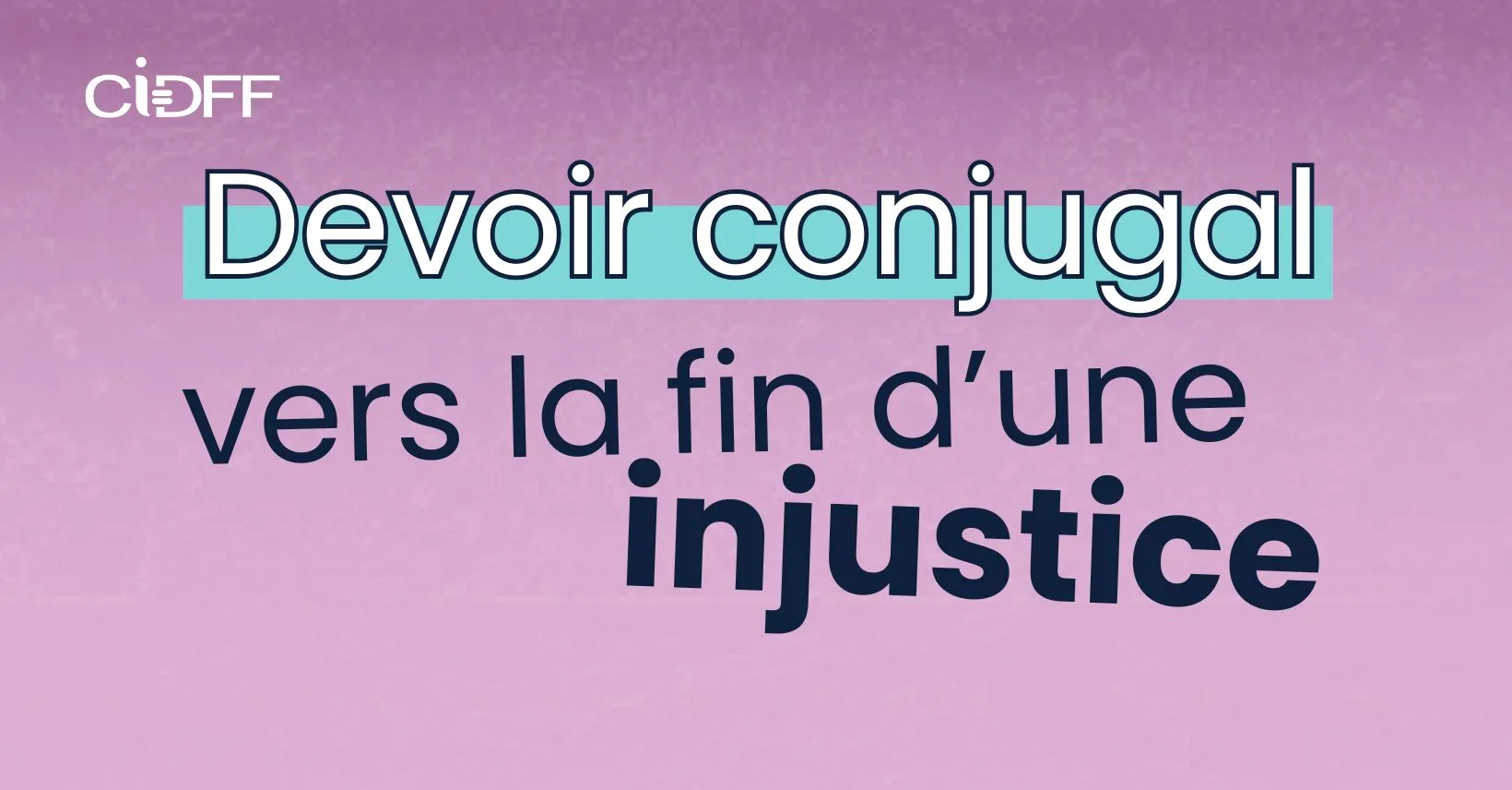 Image of Devoir conjugal : vers la fin d’une injustice