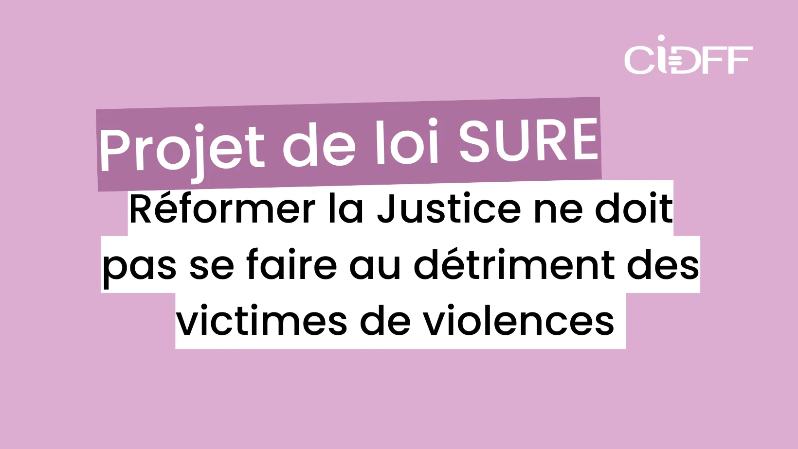 Image of Projet de loi SURE : Réformer la Justice ne doit pas se faire au détriment des victimes de violences